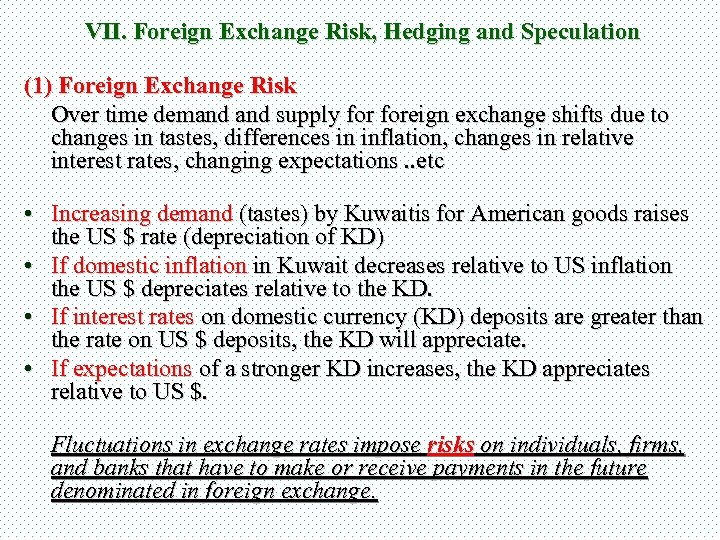 VII. Foreign Exchange Risk, Hedging and Speculation (1) Foreign Exchange Risk Over time demand