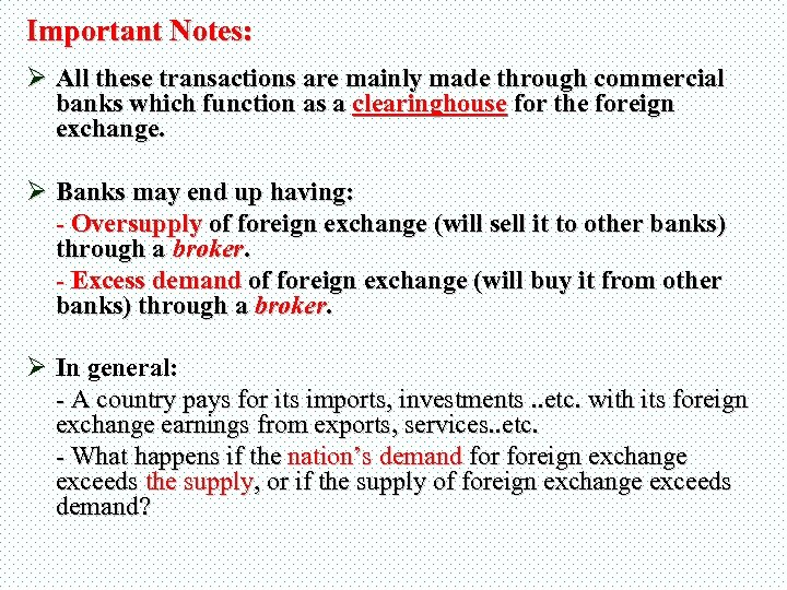 Important Notes: Ø All these transactions are mainly made through commercial banks which function