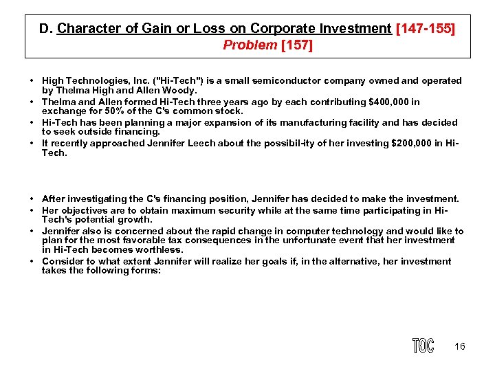 D. Character of Gain or Loss on Corporate Investment [147 155] Problem [157] •