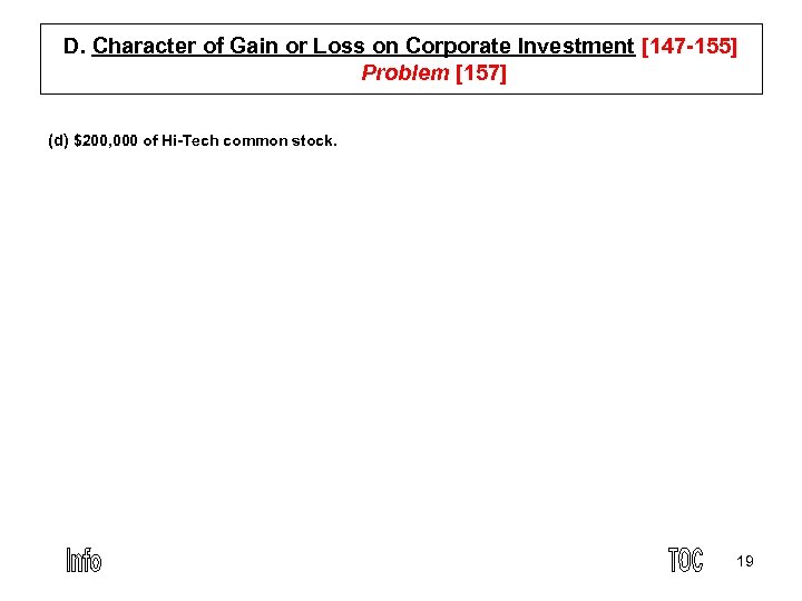 D. Character of Gain or Loss on Corporate Investment [147 155] Problem [157] (d)
