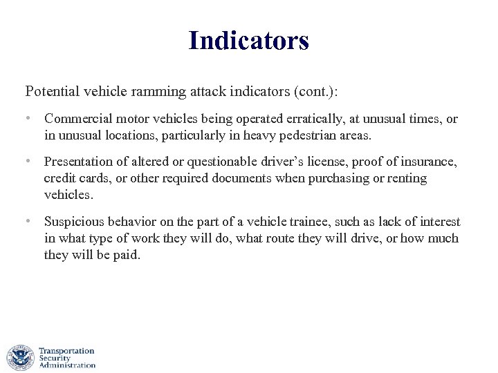 Indicators Potential vehicle ramming attack indicators (cont. ): • Commercial motor vehicles being operated