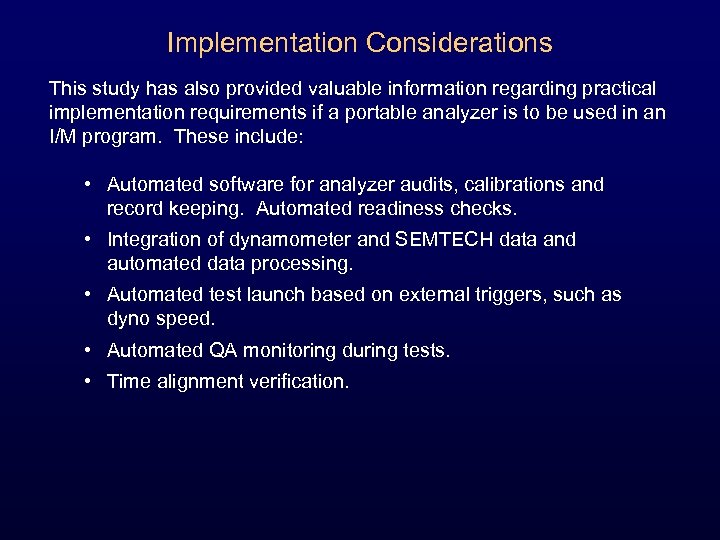 Implementation Considerations This study has also provided valuable information regarding practical implementation requirements if