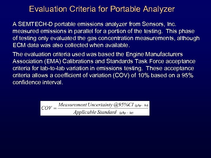 Evaluation Criteria for Portable Analyzer A SEMTECH-D portable emissions analyzer from Sensors, Inc. measured