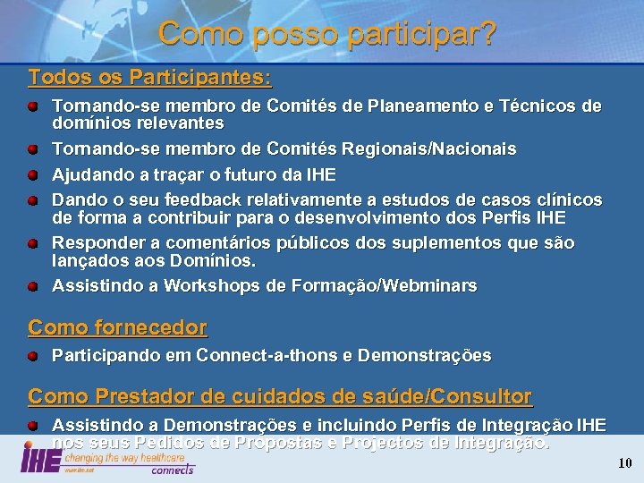 Como posso participar? Todos os Participantes: Tornando-se membro de Comités de Planeamento e Técnicos
