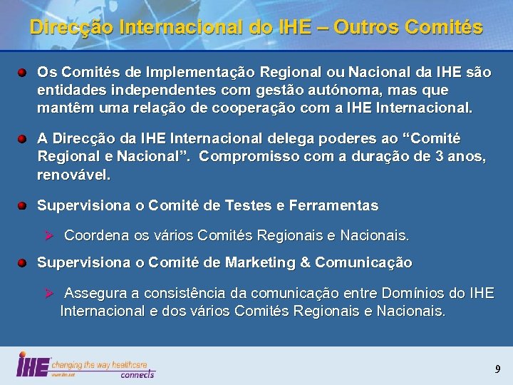 Direcção Internacional do IHE – Outros Comités Os Comités de Implementação Regional ou Nacional