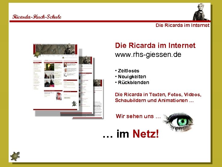 Ricarda-Huch-Schule Die Ricarda im Internet www. rhs-giessen. de • Zeitloses • Neuigkeiten • Rückblenden