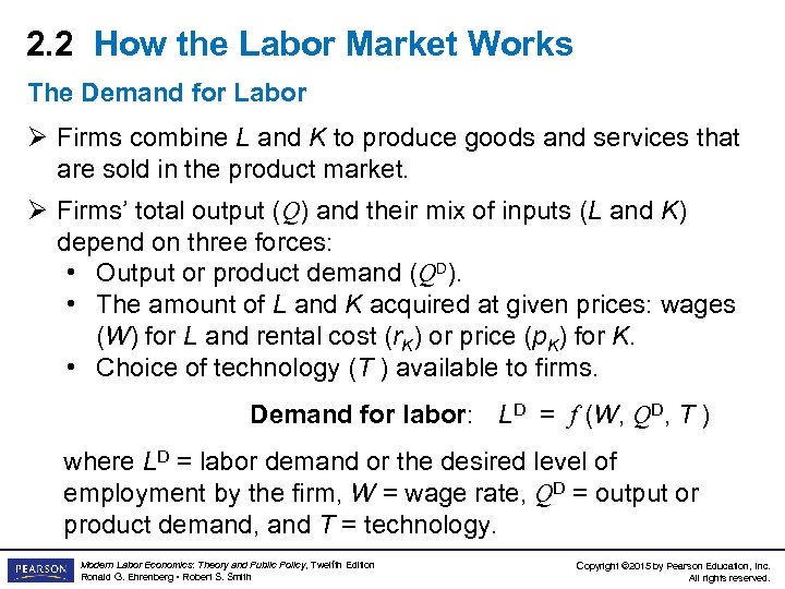 2. 2 How the Labor Market Works The Demand for Labor Ø Firms combine