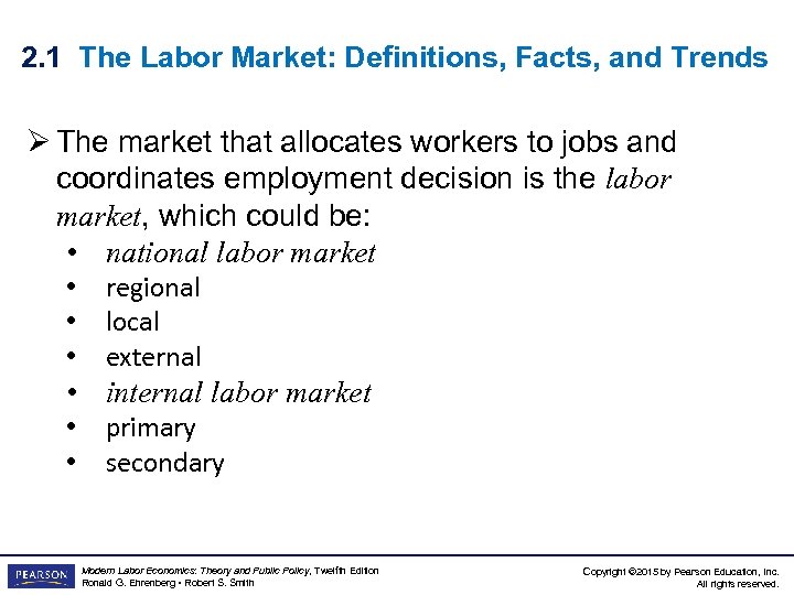 2. 1 The Labor Market: Definitions, Facts, and Trends Ø The market that allocates