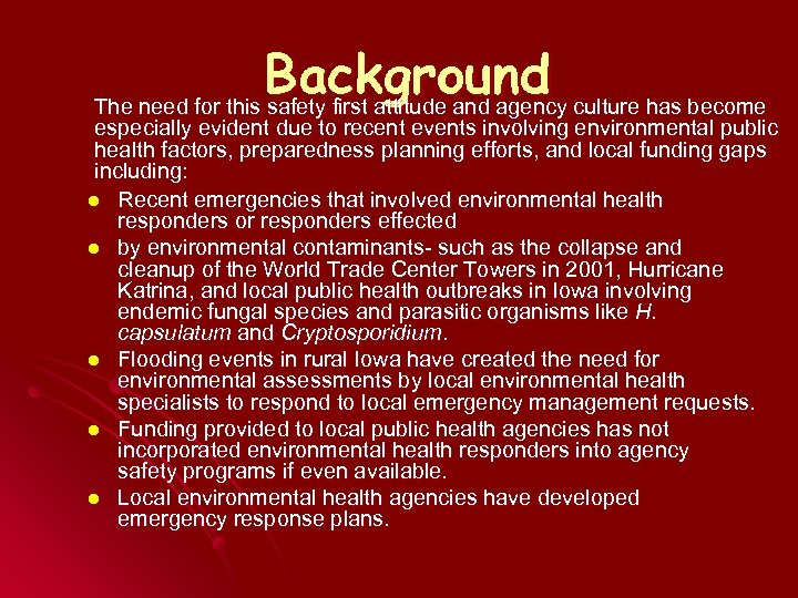 Background culture has become The need for this safety first attitude and agency especially