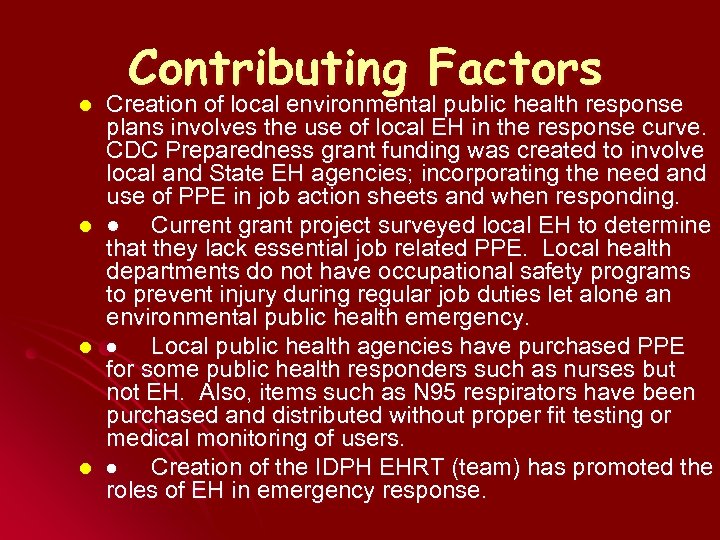 l l Contributing Factors Creation of local environmental public health response plans involves the