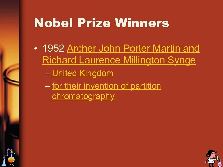 Nobel Prize Winners • 1952 Archer John Porter Martin and Richard Laurence Millington Synge