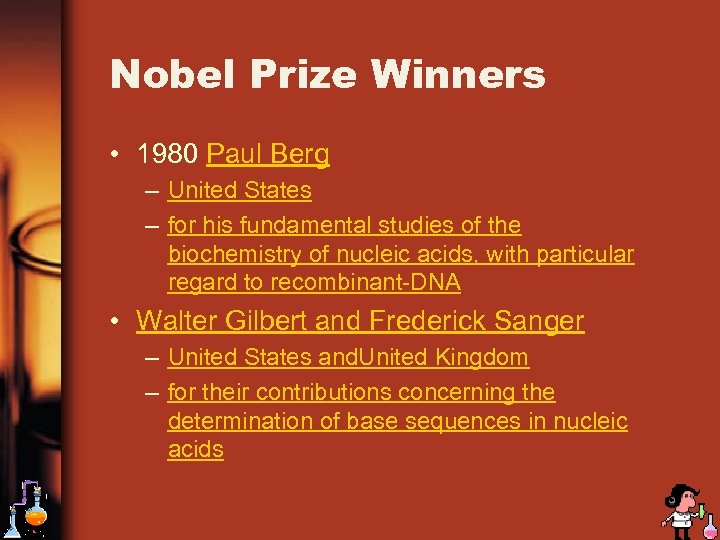 Nobel Prize Winners • 1980 Paul Berg – United States – for his fundamental