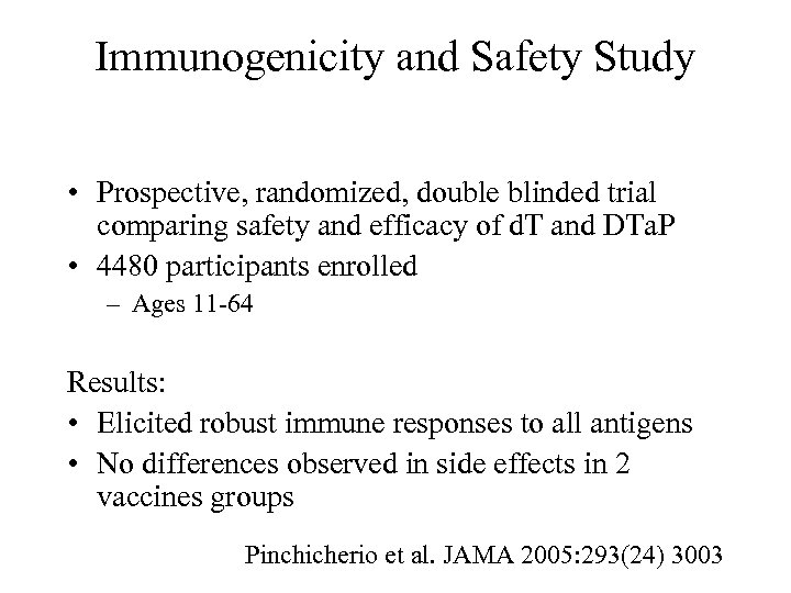 Immunogenicity and Safety Study • Prospective, randomized, double blinded trial comparing safety and efficacy