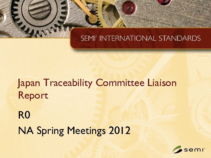 Japan Traceability Committee Liaison Report R 0 NA Spring Meetings 2012 