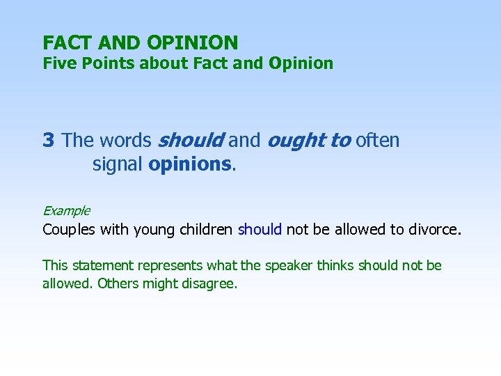 FACT AND OPINION Five Points about Fact and Opinion 3 The words should and