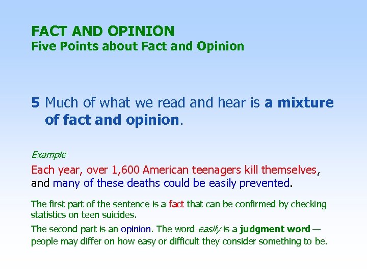 FACT AND OPINION Five Points about Fact and Opinion 5 Much of what we