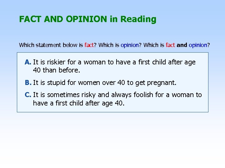 FACT AND OPINION in Reading Which statement below is fact? Which is opinion? Which