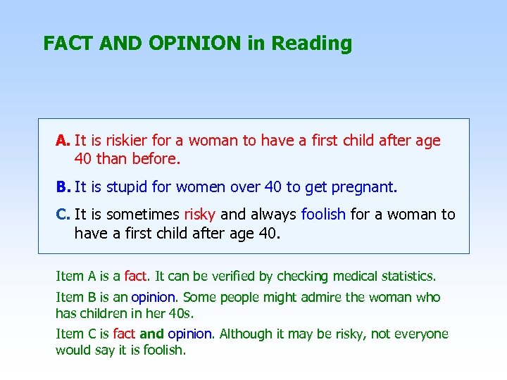 FACT AND OPINION in Reading A. It is riskier for a woman to have