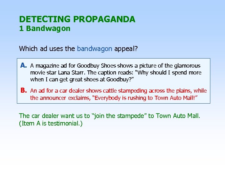 DETECTING PROPAGANDA 1 Bandwagon Which ad uses the bandwagon appeal? A. A magazine ad