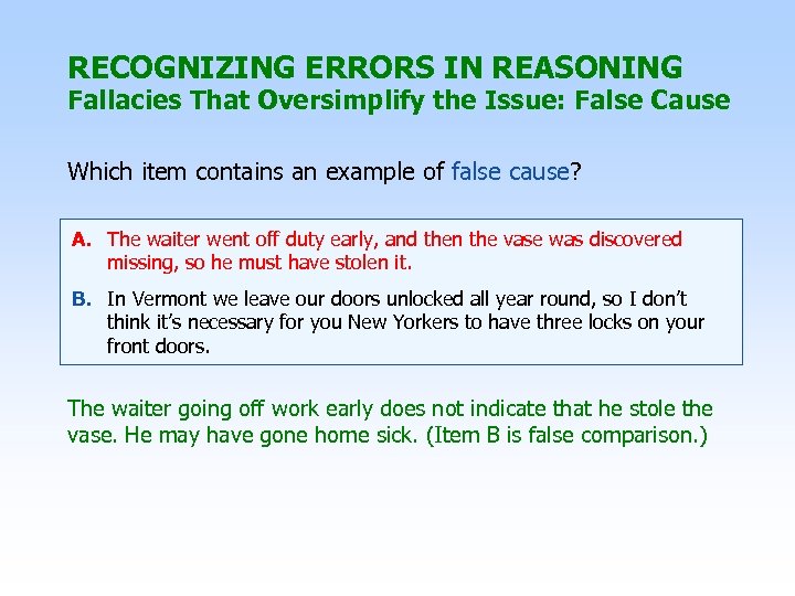 RECOGNIZING ERRORS IN REASONING Fallacies That Oversimplify the Issue: False Cause Which item contains