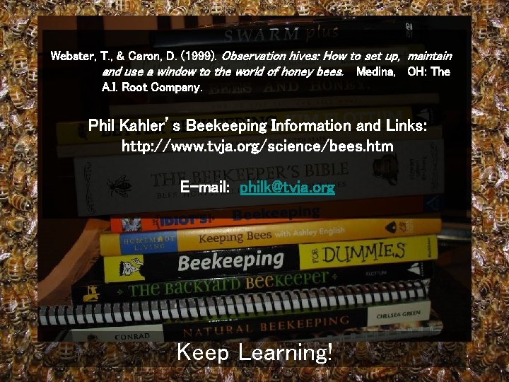 Webster, T. , & Caron, D. (1999). Observation hives: How to set up, maintain