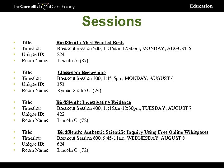 Sessions • • Title: Timeslot: Unique ID: Room Name: Bird. Sleuth: Most Wanted Birds