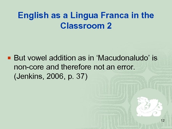 English as a Lingua Franca in the Classroom 2 ¡ But vowel addition as