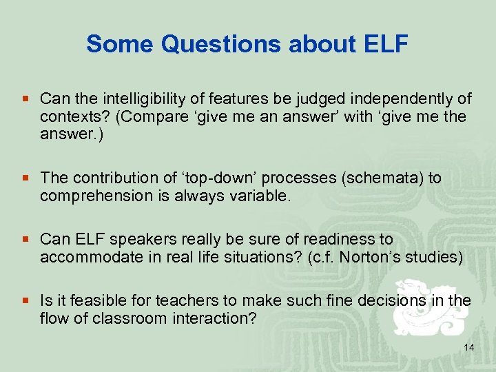 Some Questions about ELF ¡ Can the intelligibility of features be judged independently of
