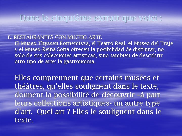 Dans le cinquième extrait que voici : E. RESTAURANTES CON MUCHO ARTE El Museo