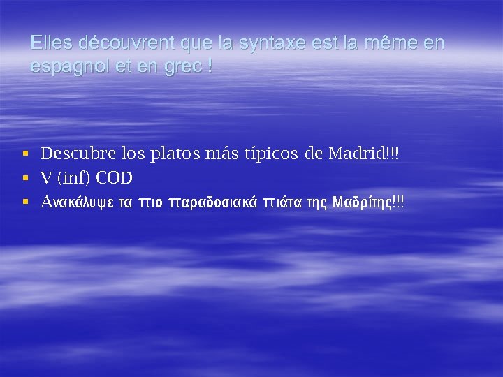Elles découvrent que la syntaxe est la même en espagnol et en grec !