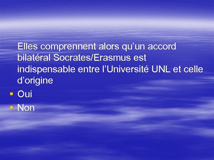 Elles comprennent alors qu’un accord bilatéral Socrates/Erasmus est indispensable entre l’Université UNL et celle