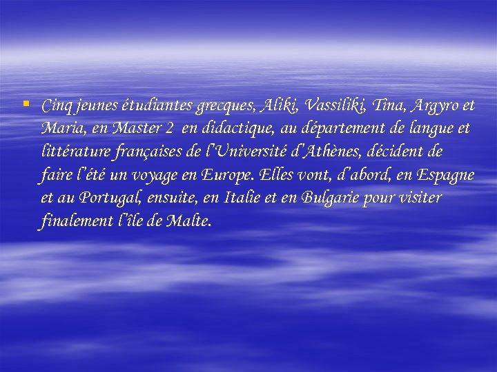 § Cinq jeunes étudiantes grecques, Aliki, Vassiliki, Tina, Argyro et Maria, en Master 2
