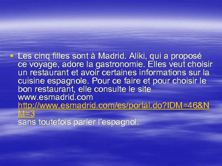 § Les cinq filles sont à Madrid. Aliki, qui a proposé ce voyage, adore
