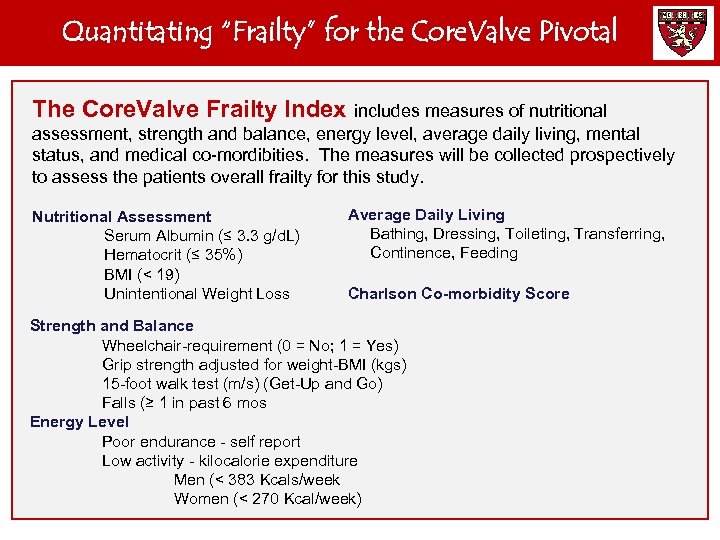 Quantitating “Frailty” for the Core. Valve Pivotal The Core. Valve Frailty Index includes measures