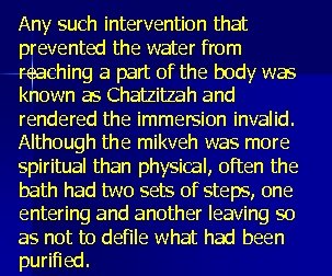 Any such intervention that prevented the water from reaching a part of the body
