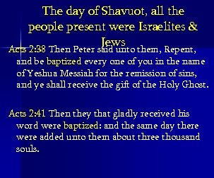 The day of Shavuot, all the people present were Israelites & Jews Acts 2: