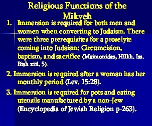 Religious Functions of the Mikveh 1. Immersion is required for both men and women