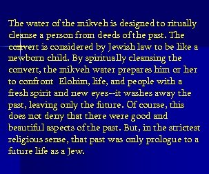 The water of the mikveh is designed to ritually cleanse a person from deeds