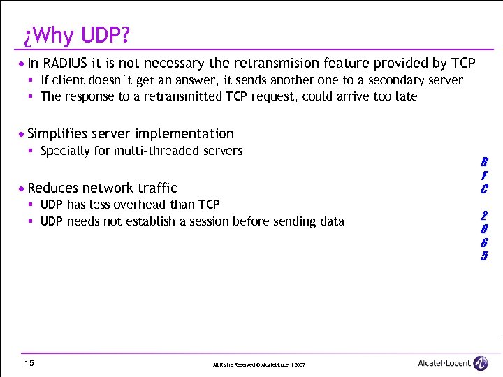 ¿Why UDP? · In RADIUS it is not necessary the retransmision feature provided by