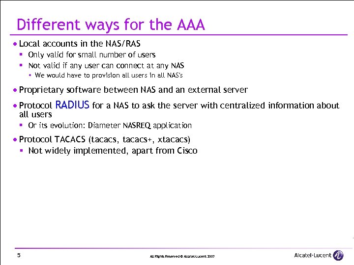 Different ways for the AAA · Local accounts in the NAS/RAS § Only valid