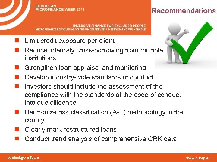 Recommendations: n Limit credit exposure per client n Reduce internaly cross-borrowing from multiple institutions