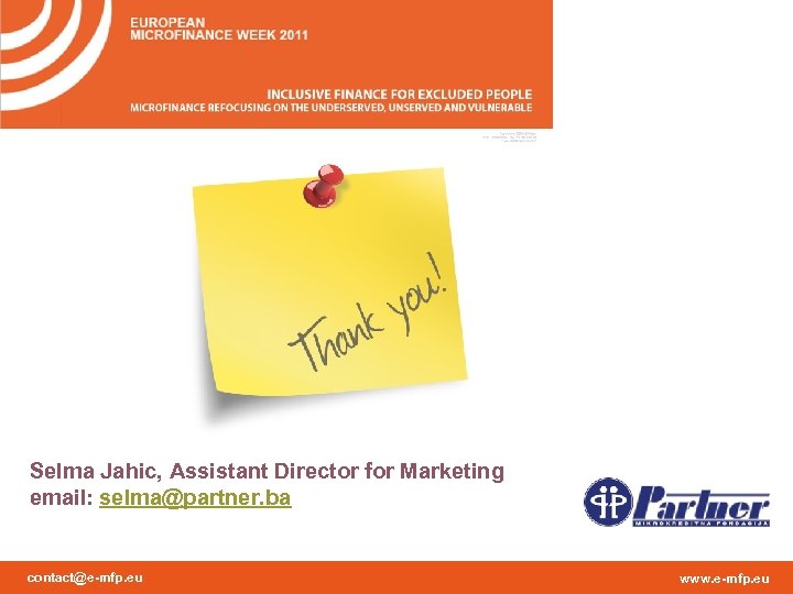 Selma Jahic, Assistant Director for Marketing email: selma@partner. ba contact@e-mfp. eu www. e-mfp. eu