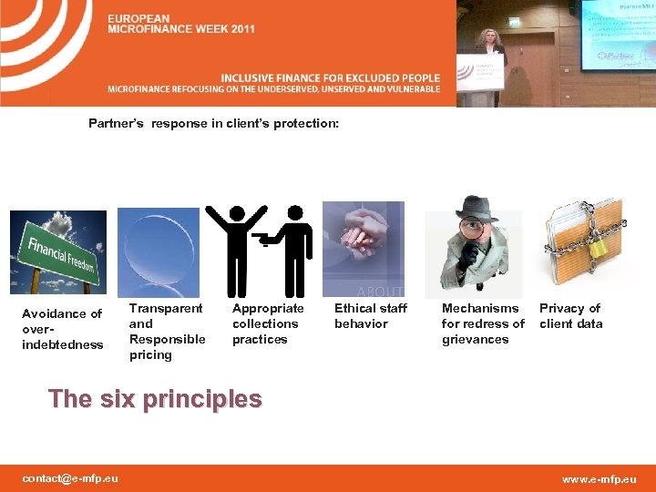 Partner’s response in client’s protection: Avoidance of overindebtedness Transparent and Responsible pricing Appropriate collections