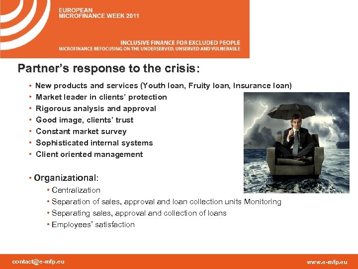 Partner’s response to the crisis: • New products and services (Youth loan, Fruity loan,