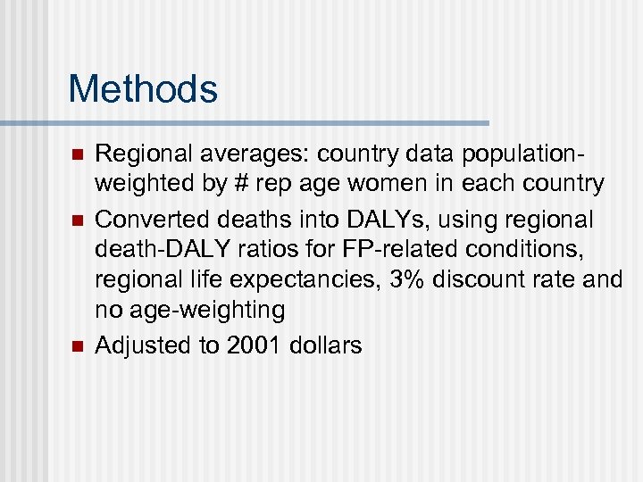 Methods n n n Regional averages: country data populationweighted by # rep age women