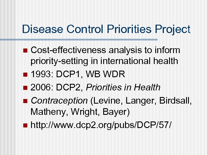 Disease Control Priorities Project Cost-effectiveness analysis to inform priority-setting in international health n 1993: