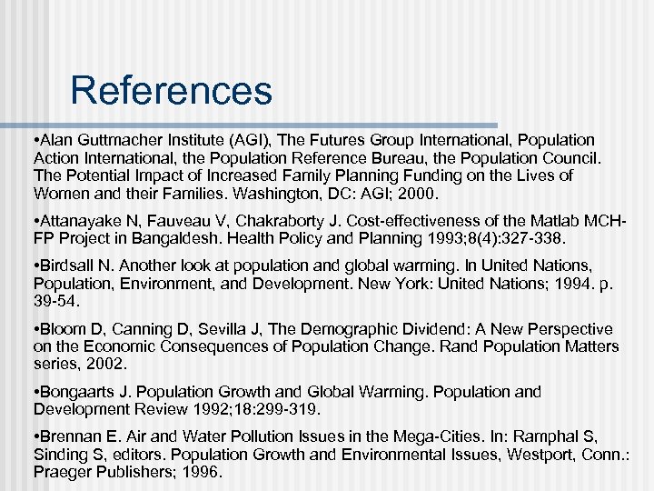 References • Alan Guttmacher Institute (AGI), The Futures Group International, Population Action International, the