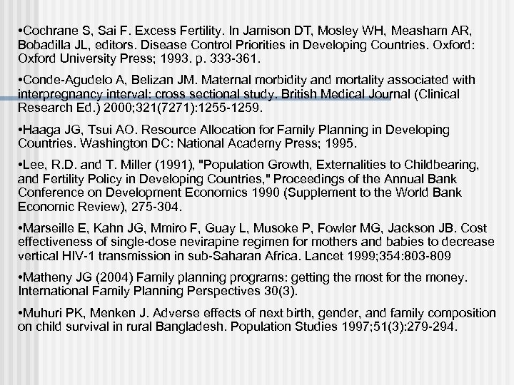  • Cochrane S, Sai F. Excess Fertility. In Jamison DT, Mosley WH, Measham