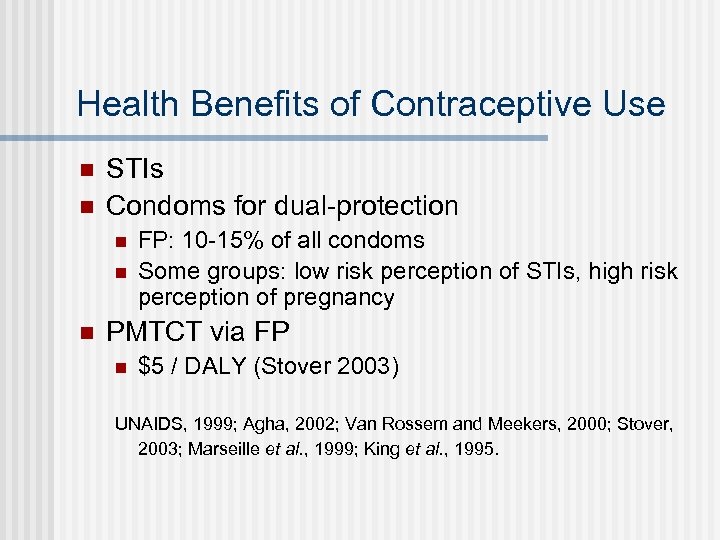 Health Benefits of Contraceptive Use n n STIs Condoms for dual-protection n FP: 10