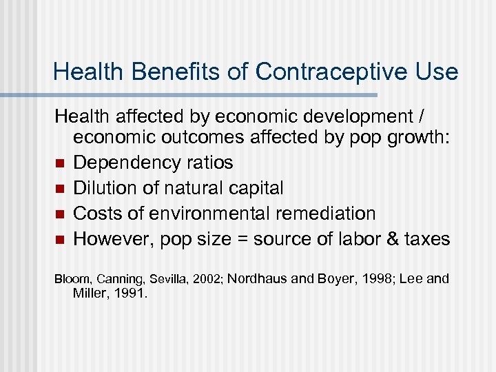 Health Benefits of Contraceptive Use Health affected by economic development / economic outcomes affected